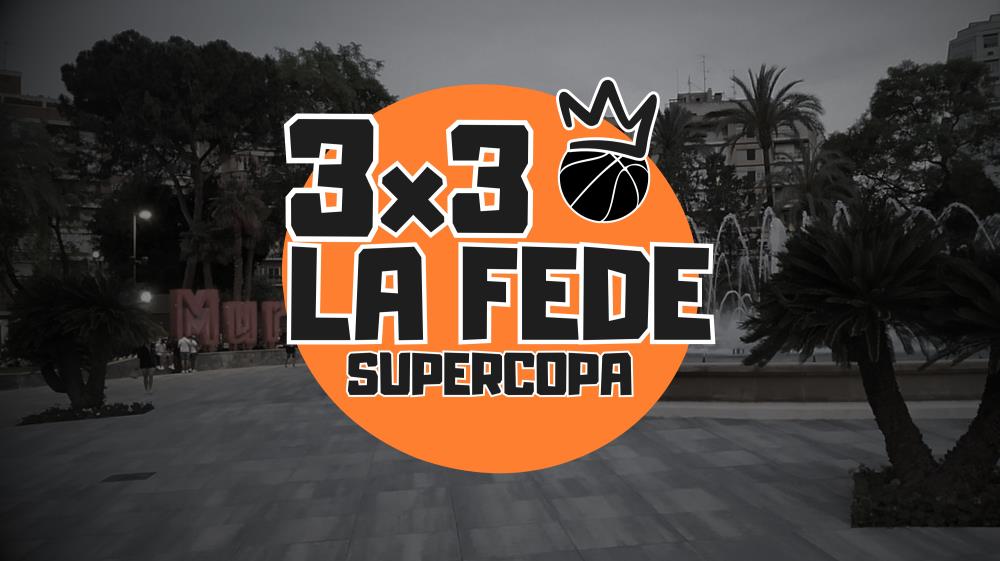 El 3x3 La FEDE Supercopa se celebrará en la Fan Zone de la Circular